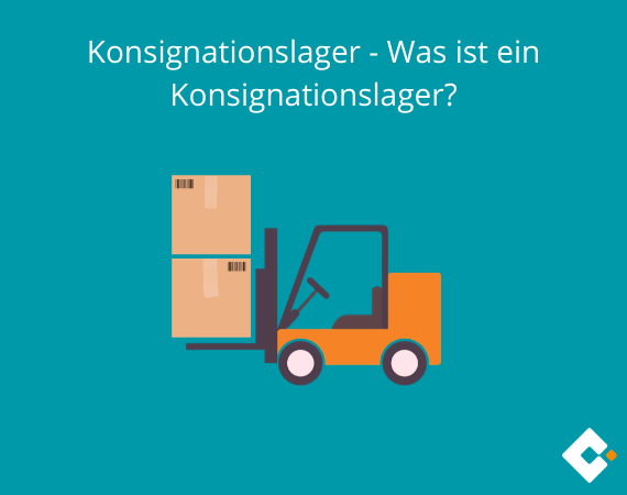 Konsignationslager - Was ist das?