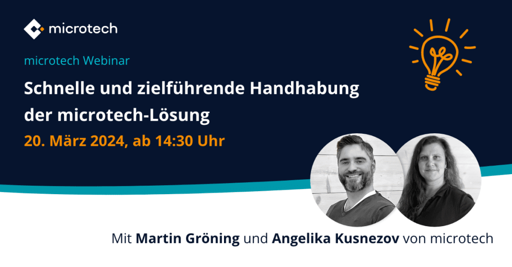 Kostenfreies Webinar: Schnelle und zielführende Handhabung der microtech-Lösung